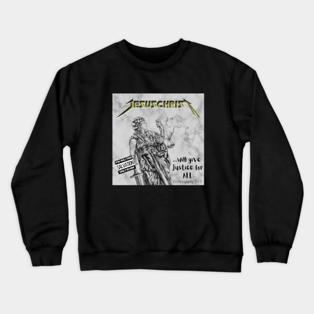 Jesus Christ will give justice for all, black text Crewneck Sweatshirt by Selah Shop